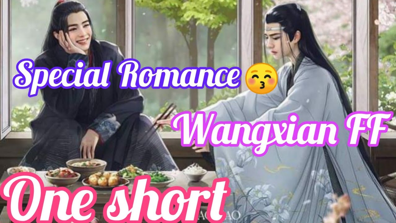 Special Romance 😚 Wangxian ff one short explain in hindi