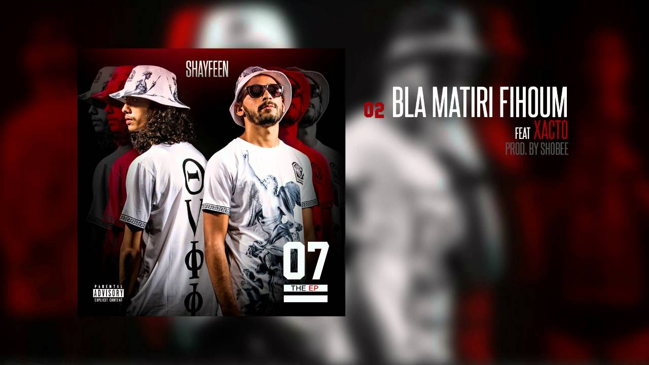 Shayfeen - Bla Matiri Fihoum (feat. XACTO) (Prod. by Shobee) [07 the EP]