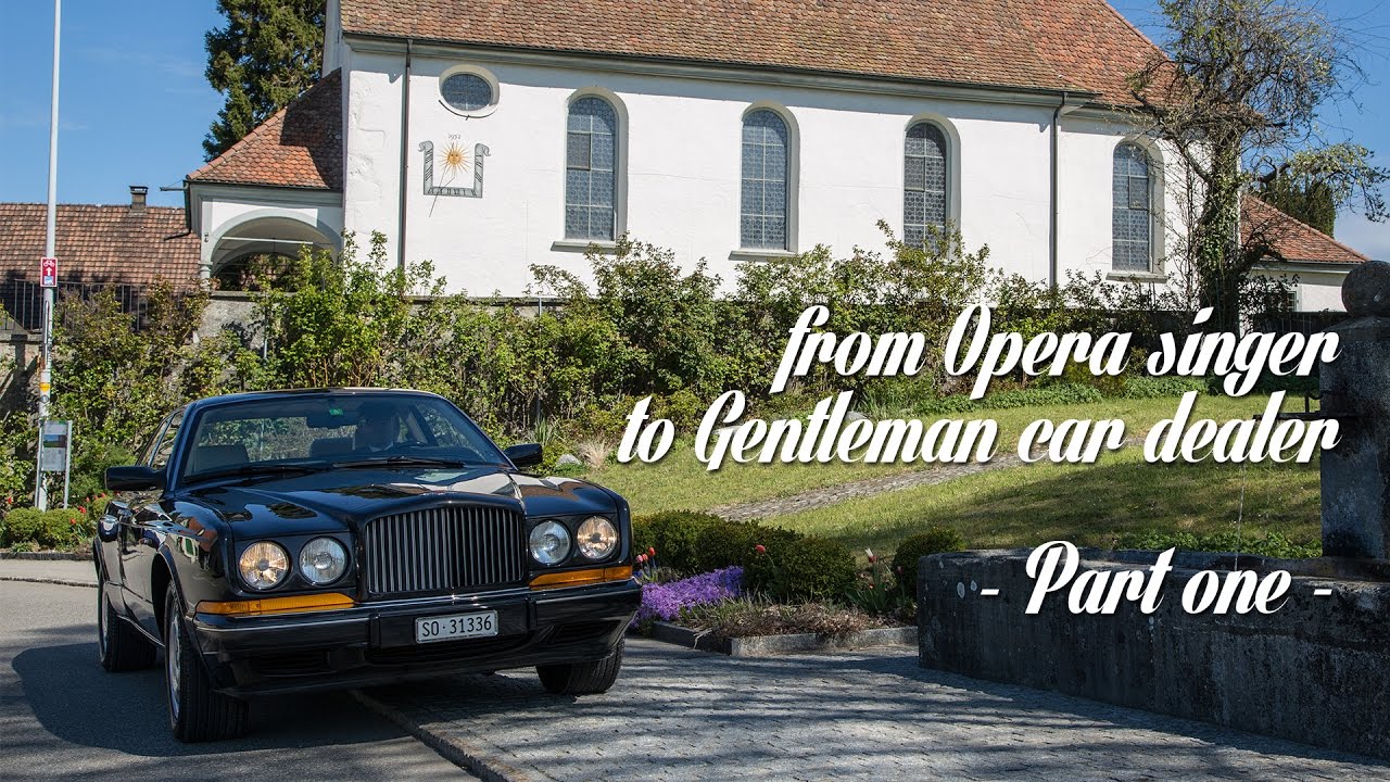 From Opera Singer to Gentleman Car Dealer - Part 1 - Bentley Continental R (Ger. ENG/NL Subs)