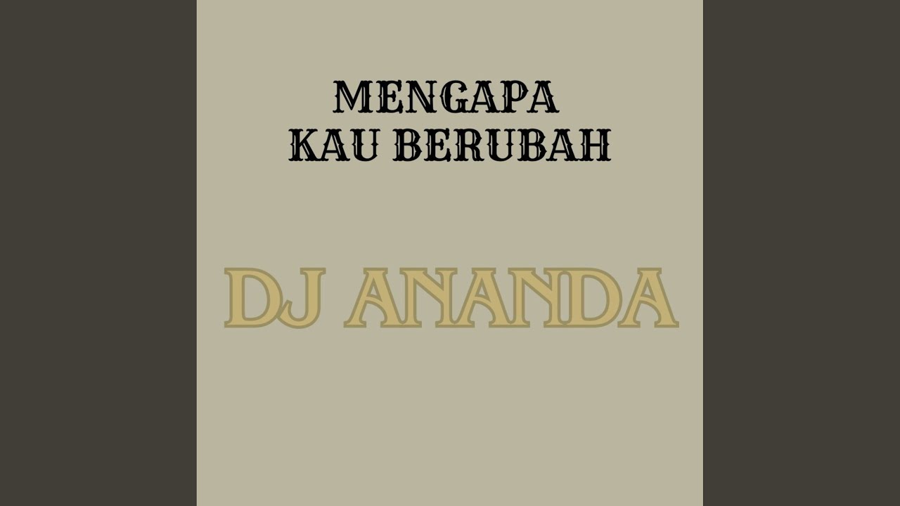Mengapa Kau Berubah
