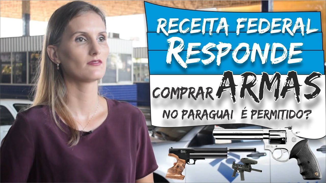 Receita Federal Responde: Arma de fogo, pressão e paintball são permitidas comprar no Paraguai?