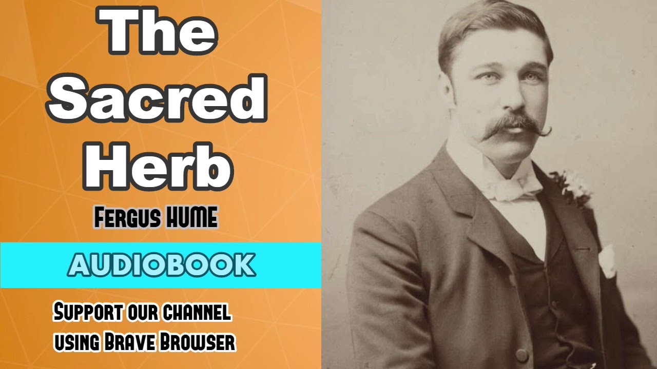 The Sacred Herb by Fergus Hume - Audiobook ( Part 1/3 )