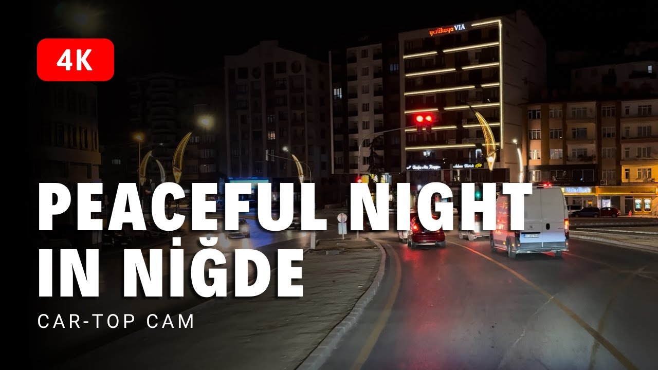 Niğde Night Drive | City Lights, Calm Streets and Ambient Sounds
