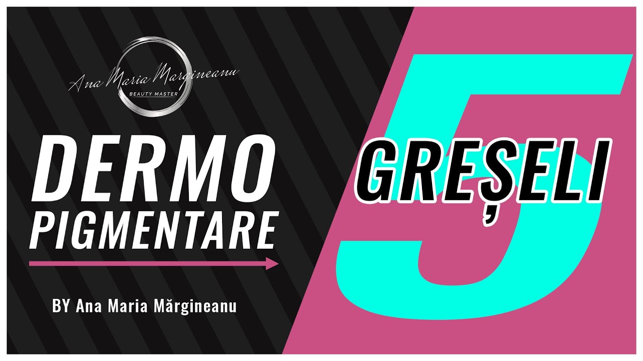 5 Greseli in Dermopigmentare