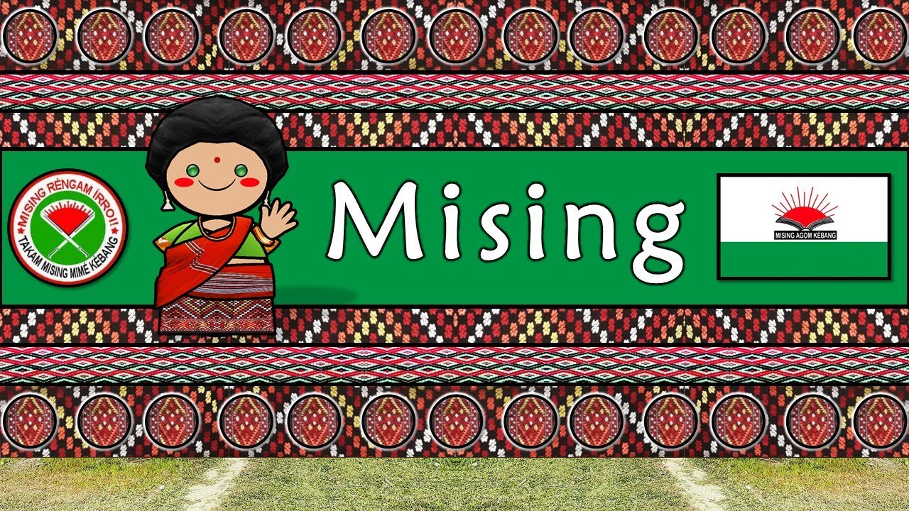 MISING LANGUAGE, PEOPLE, & CULTURE
