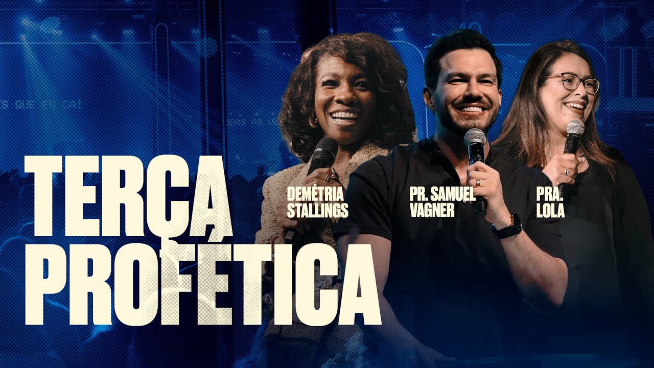 🔴 TERÇA PROFÉTICA | SAMUEL VAGNER + DEBORA LOLA + DEMETRIA STALLING