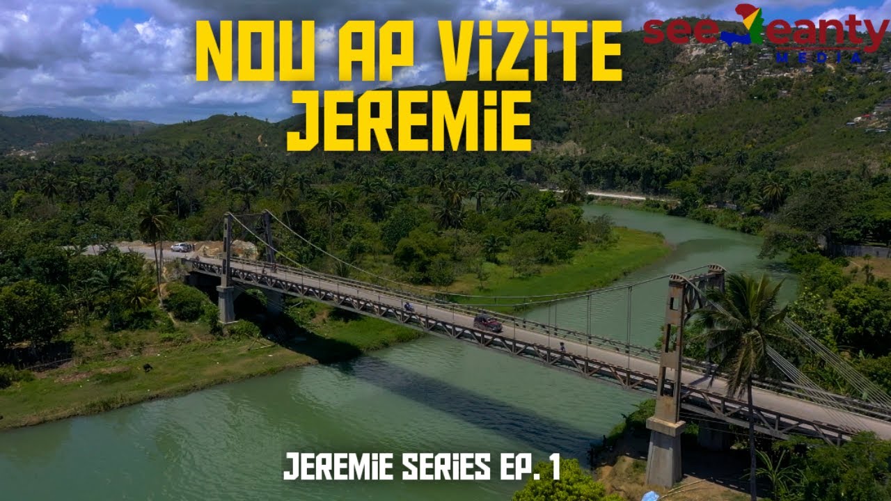 Nou ap Vizite Jeremie, Haiti - SeeJeanty