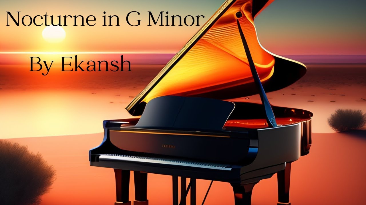 Nocturne in G Minor, Op. 37, No. 1 (by Ekansh)