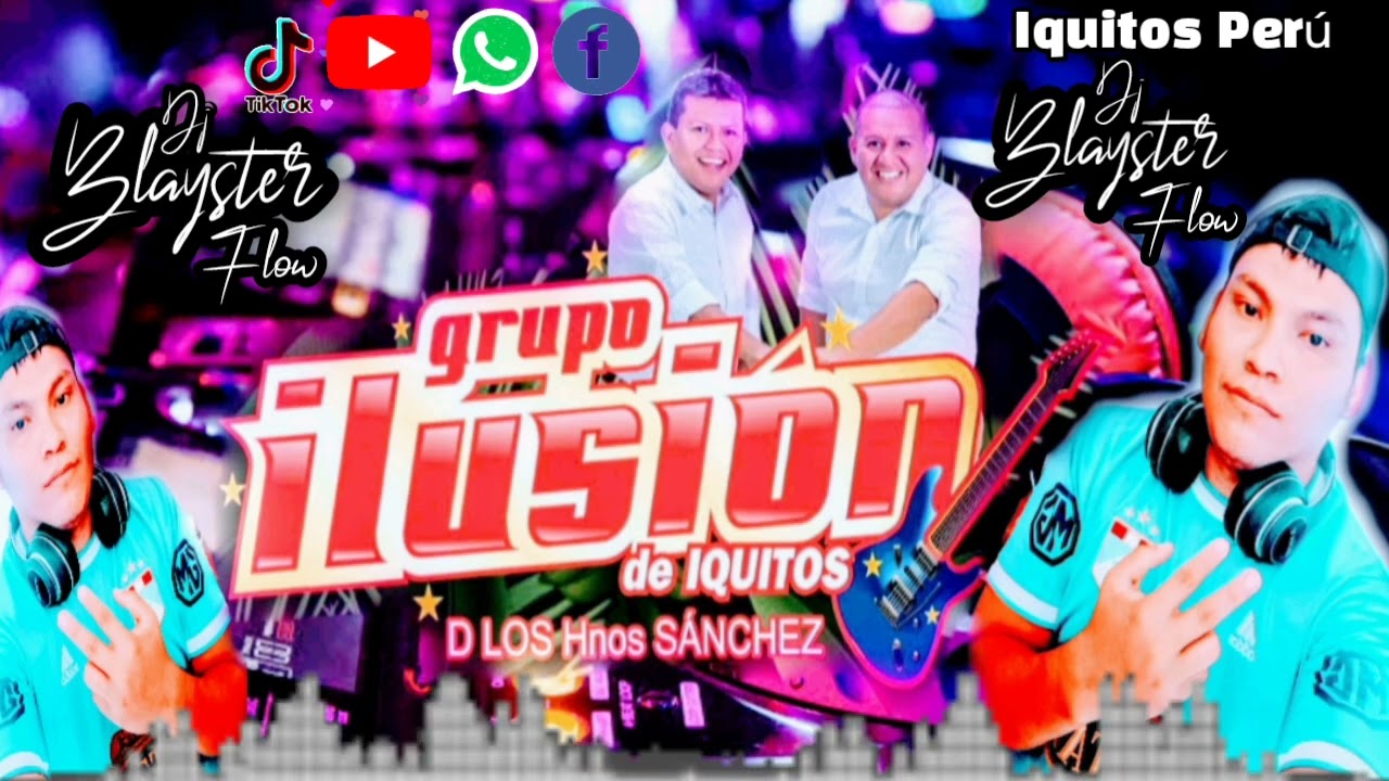 MIX GRUPO ILUSIÓN DE IQUITOS 2025 D LOS HNOS SÁNCHEZ DJ BLAYSTER FLOW IQUITOS PERÚ