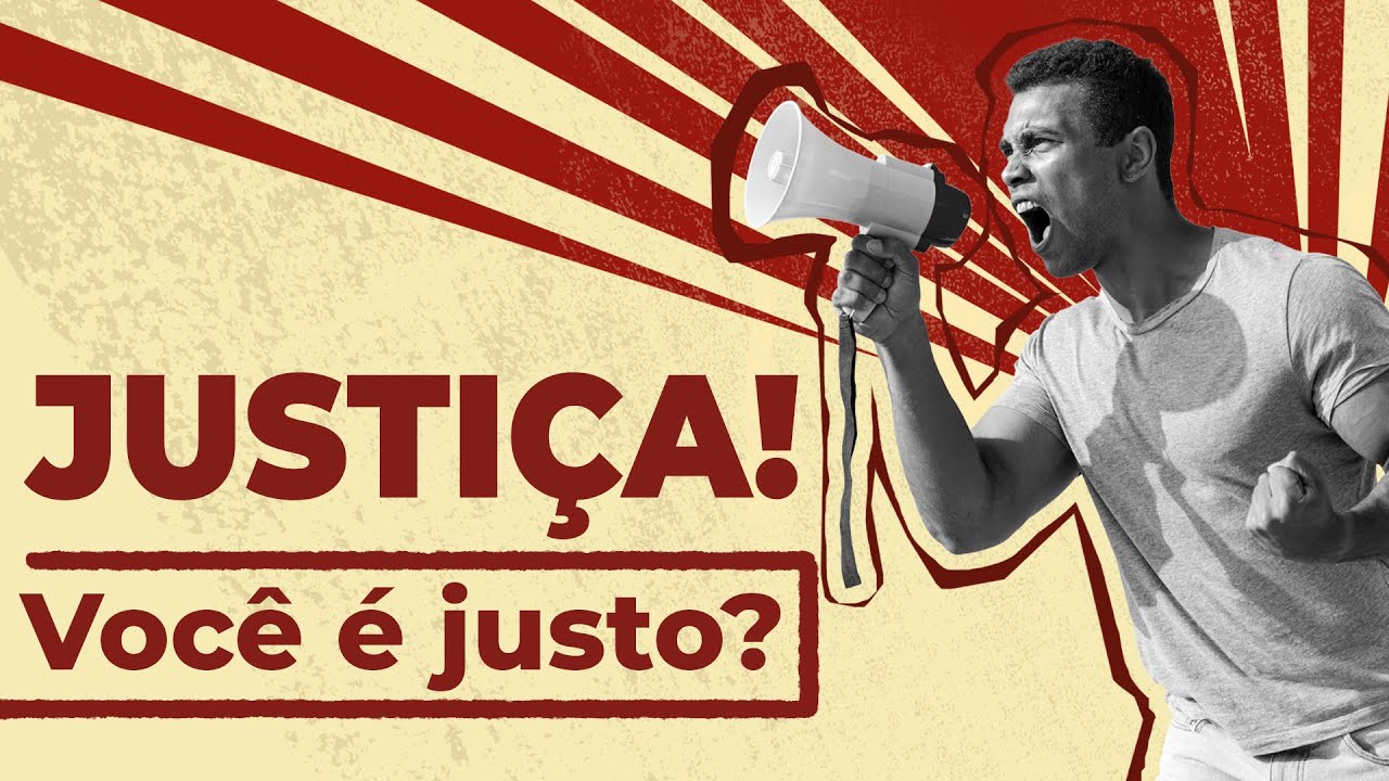 O que é JUSTIÇA? Você é Realmente Justo?