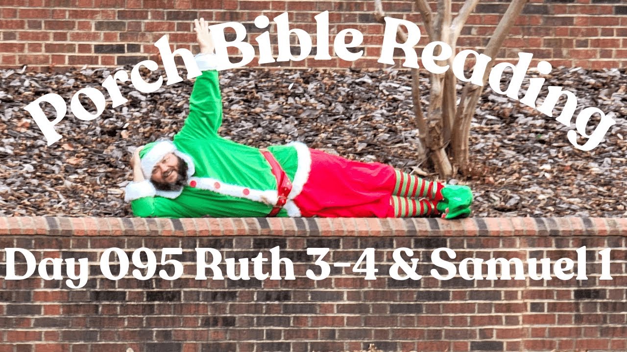 Day 095 Bible Reading /  Ruth 3-4 & Samuel 1