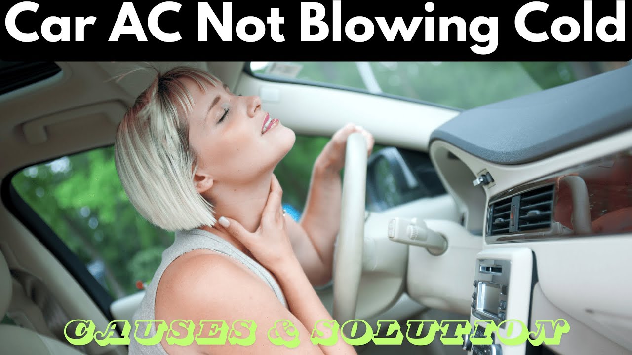 9 Reasons Why Your Car AC Is Not Blowing Cold Air | Troubleshooting Guide