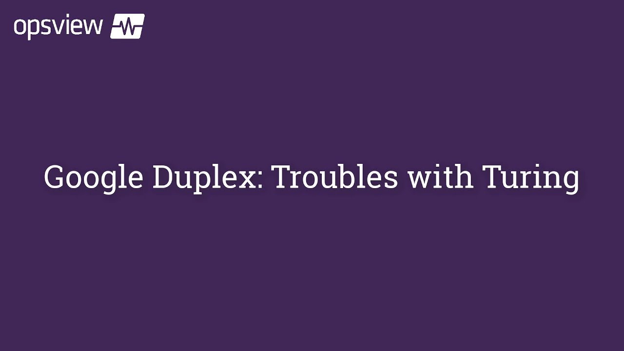 Google Duplex: Turing Test Troubles