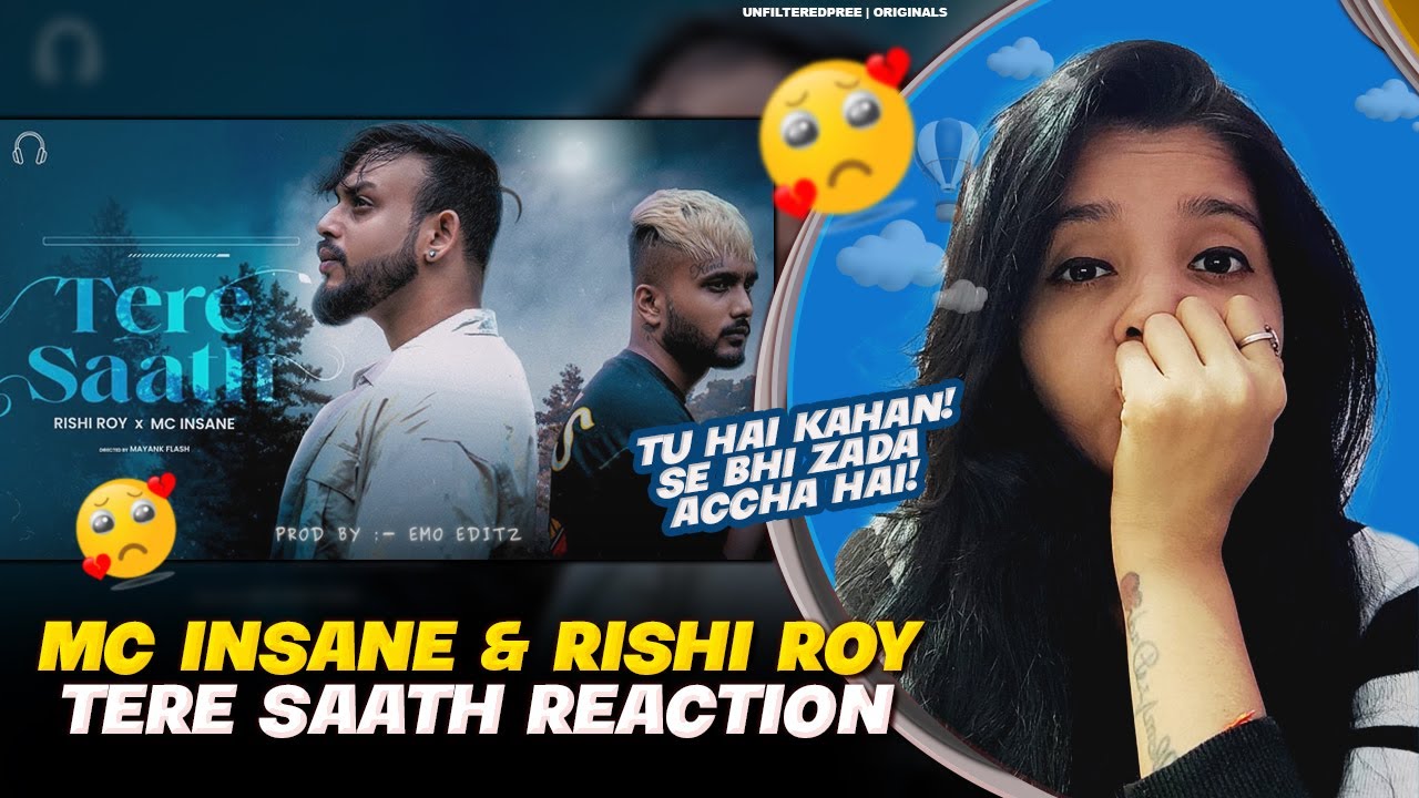 MC Insane X Rishi Roy - Tere Saath | Reaction | Unfilteredpree