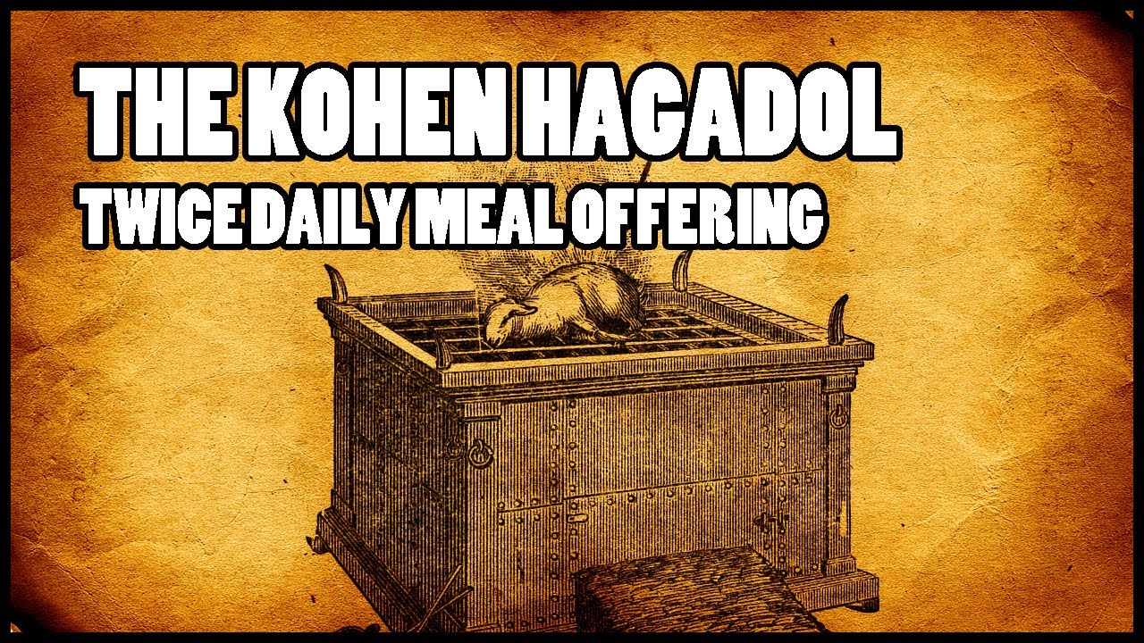 The Kohen HaGadol Twice Daily Meal Offering