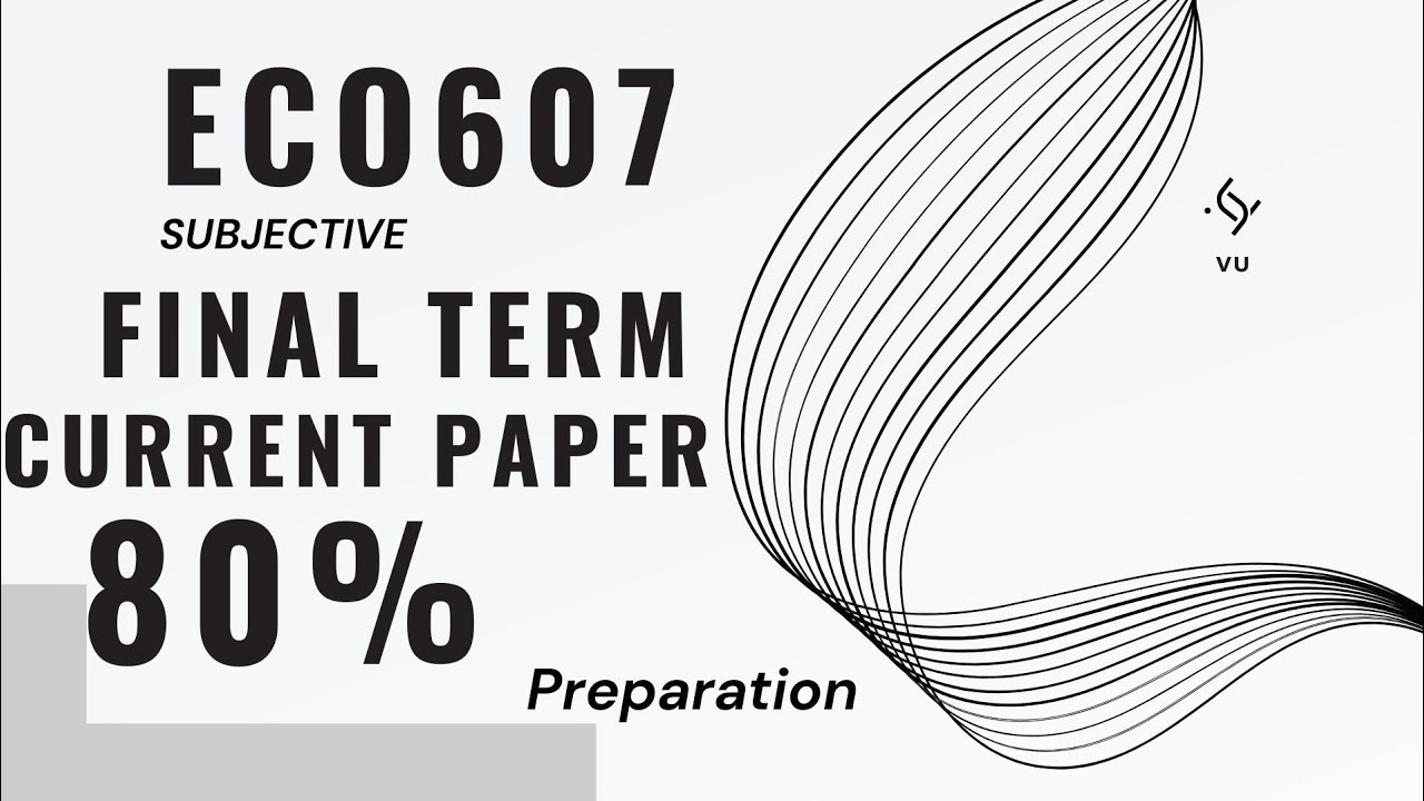 ECO607 Final Term Current Paper | Eco607 final term subjective 2026