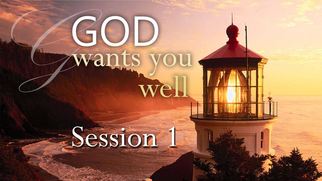 God Wants You Well (Session 1) - Dr. Larry Ollison