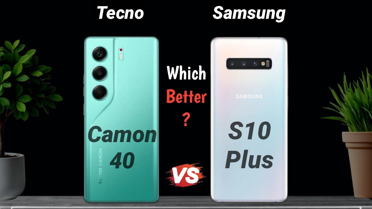 Tecno Camon 40 Vs Samsung S10 Plus | Full Comparison
