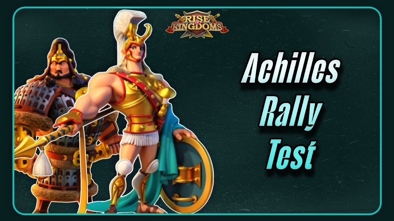 Achilles Rally Test - Rise of Kingdoms