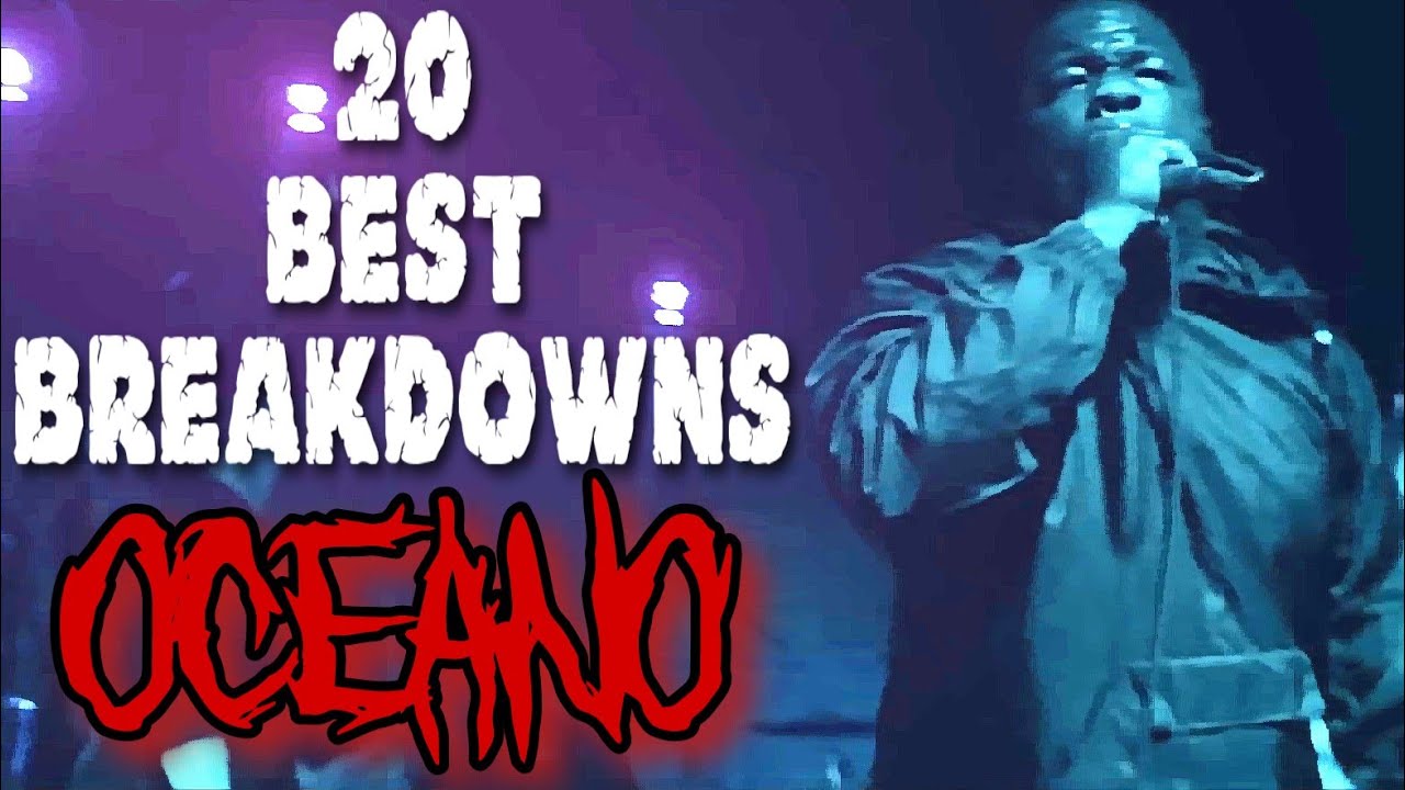 Top 20 Breakdowns of OCEANO👿🤘🏻