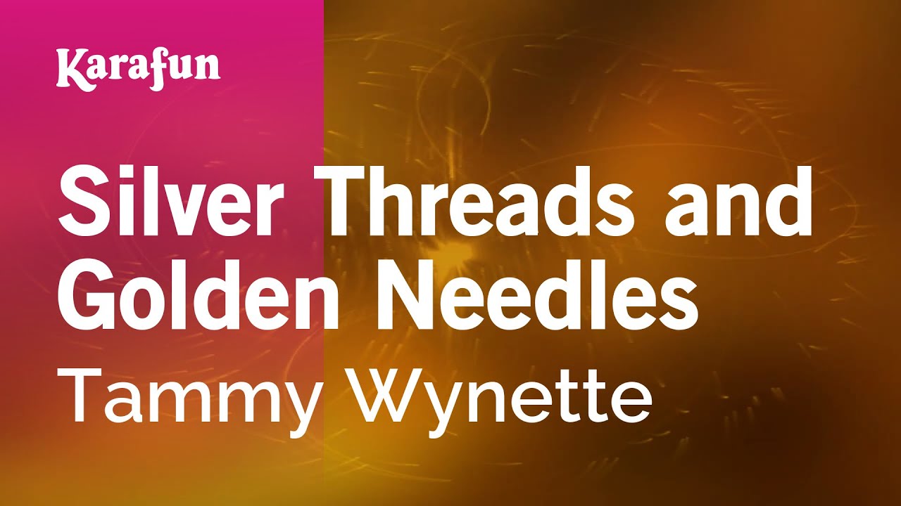 Silver Threads and Golden Needles - Tammy Wynette | Karaoke Version | KaraFun