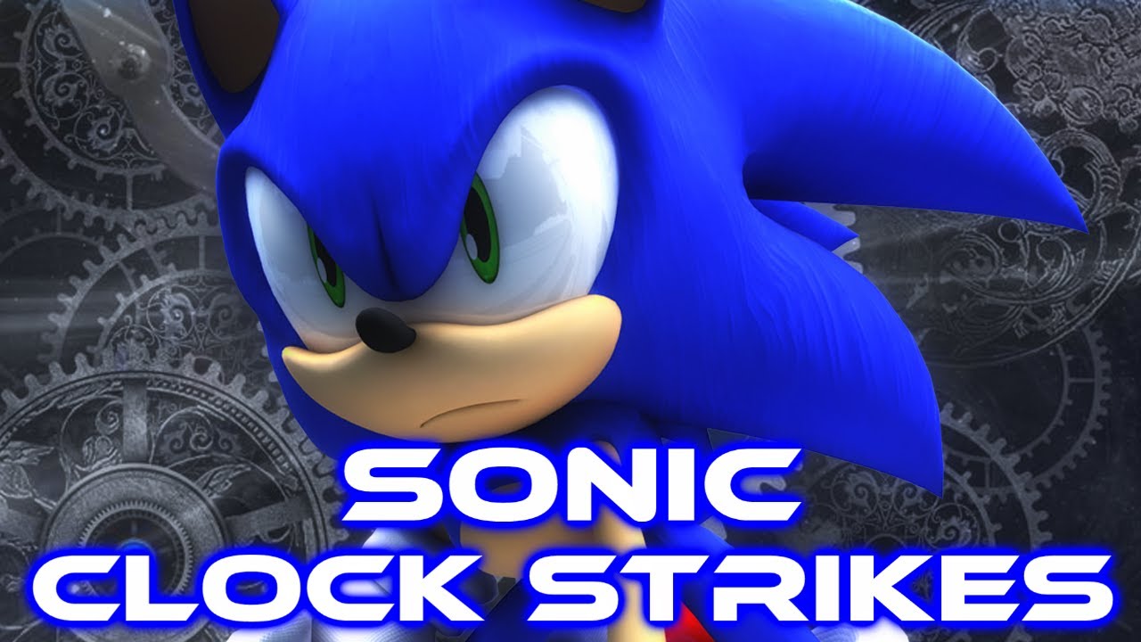 Sonic - Clock Strikes [With Lyrics]