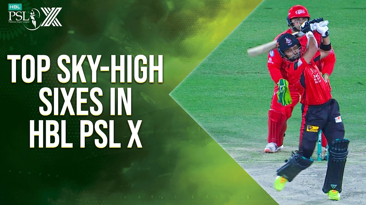 💥 Top SKY-HIGH Sixes in HBL PSL X | M2M1A