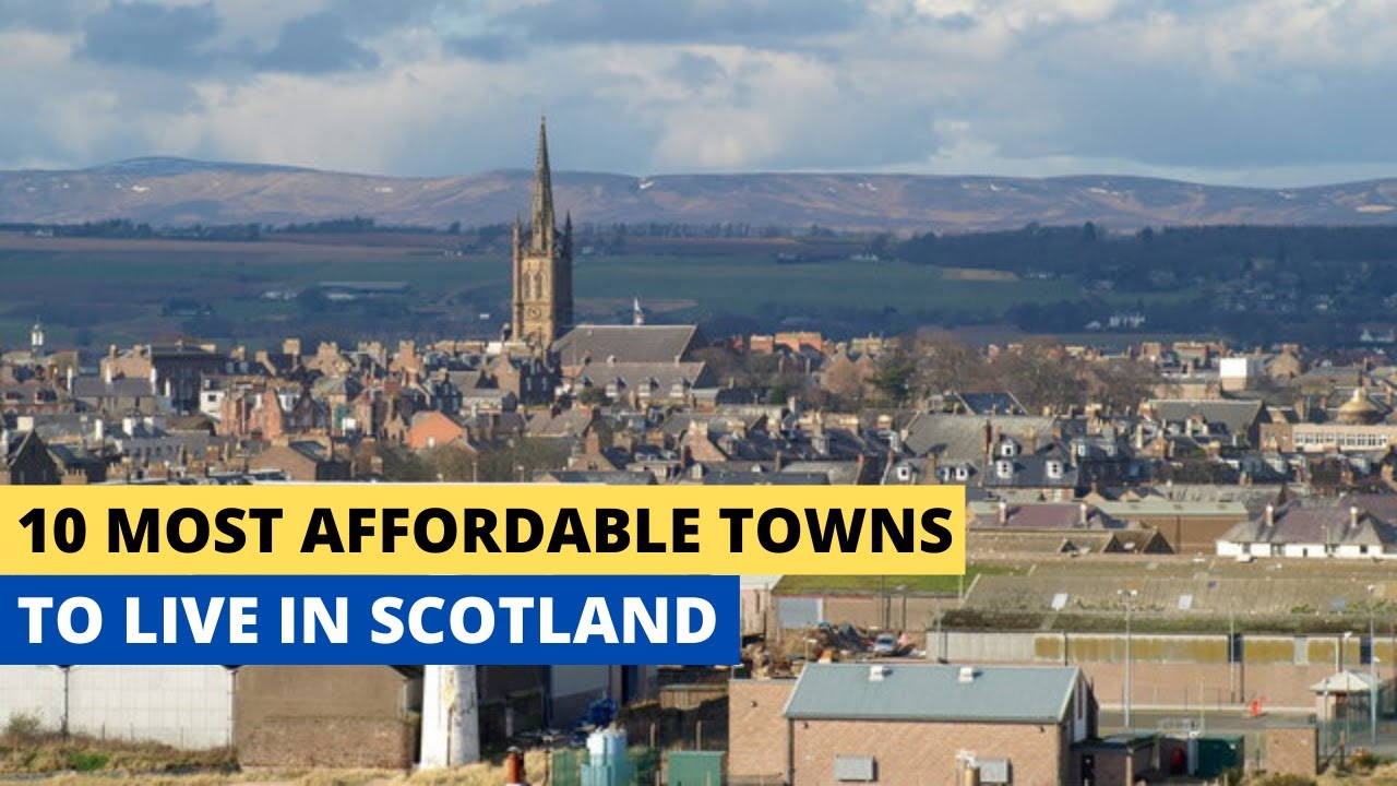 10 Most Affordable Towns to Live in Scotland
