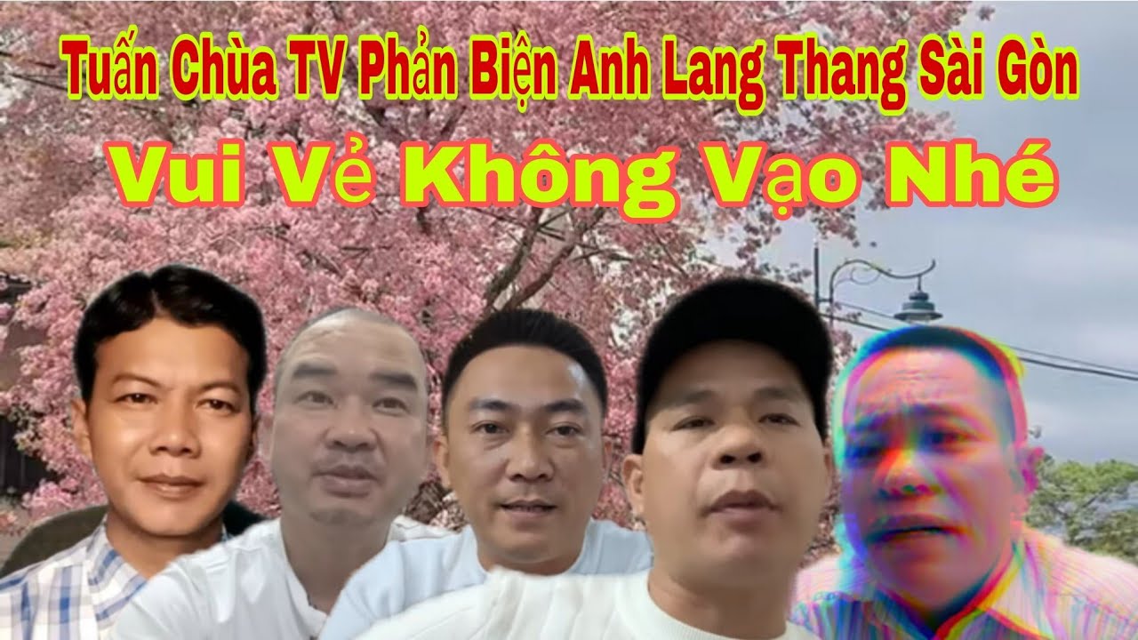 Tuấn Chùa TV Phản Biện Anh Lang Thang Sài TN Của Anh Báu #TuanChuaTV