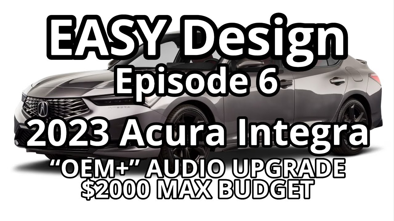 EASY Design - Episode 6 - 2023 Acura Integra A-Spec