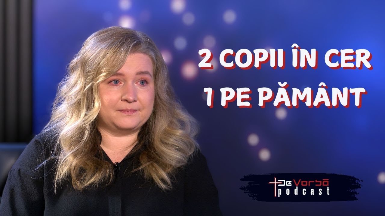 2 copii în cer și 1 pe pământ | De Vorbă Podcast Ep. 120 | Daniel și Larisa Voicu