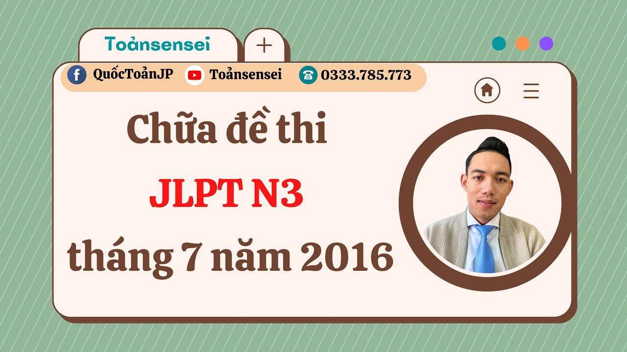 Chữa đề thi JLPT N3 tháng 7 năm 2016 phần ngữ pháp-Toảnsensei