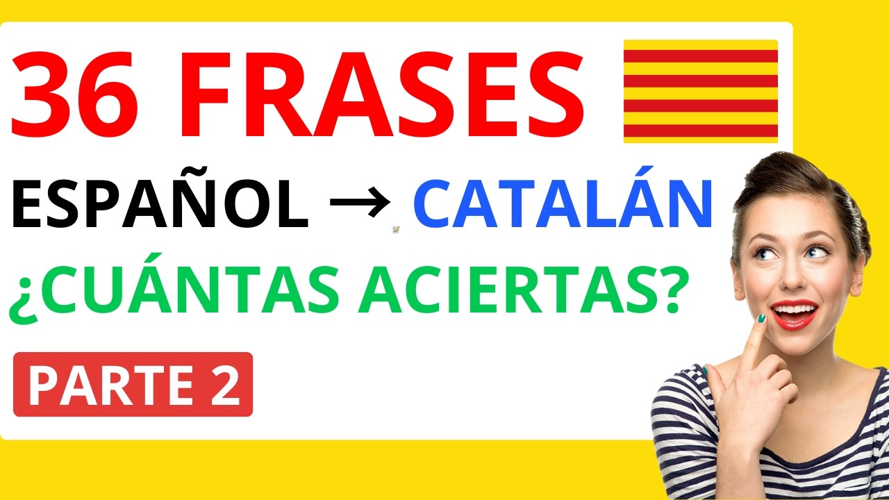 ¿CÓMO SE DICE EN CATALÁN...? FRASES PARTE 2