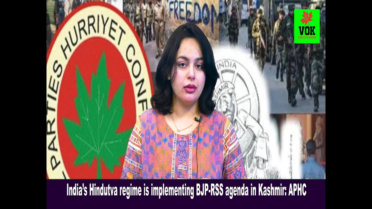India&rsquo;s Hindutva regime is implementing BJP-RSS agenda in Kashmir: APHC