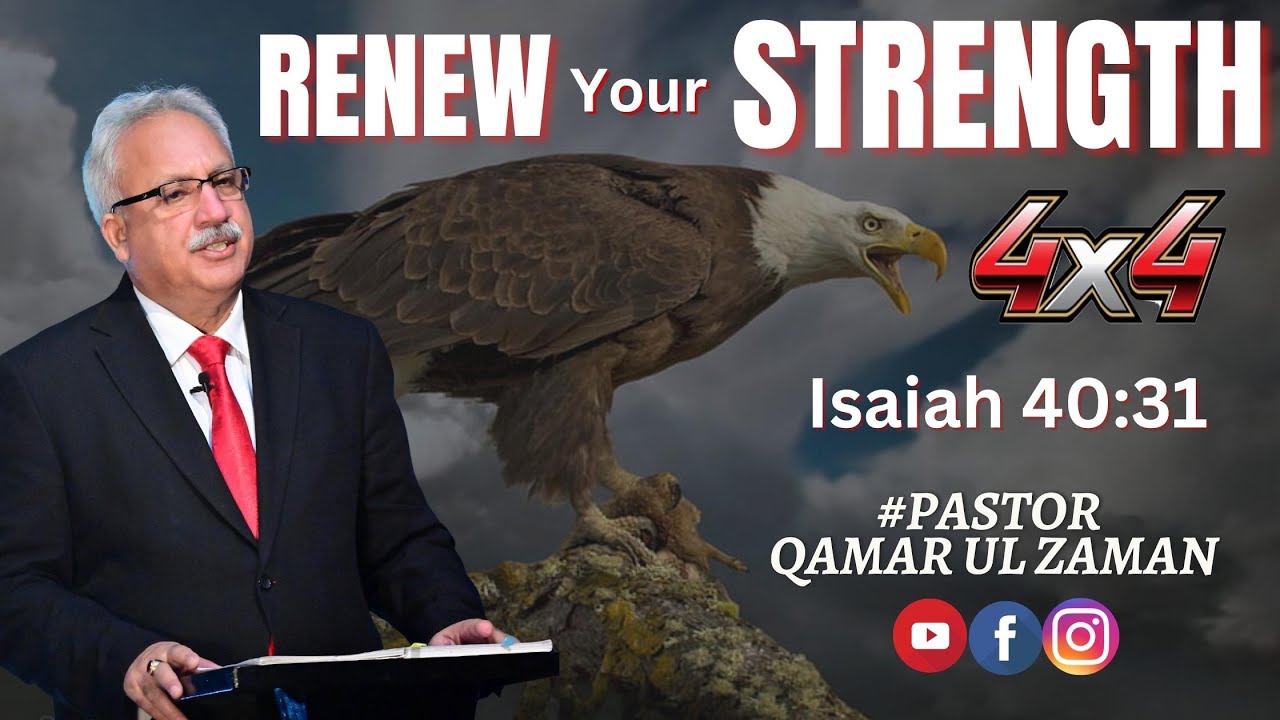 Renew Your Strength 4*4 || Pastor Qamar UL Zaman || New Year Sermon || Urdu Sermon || Isaiah 40:31