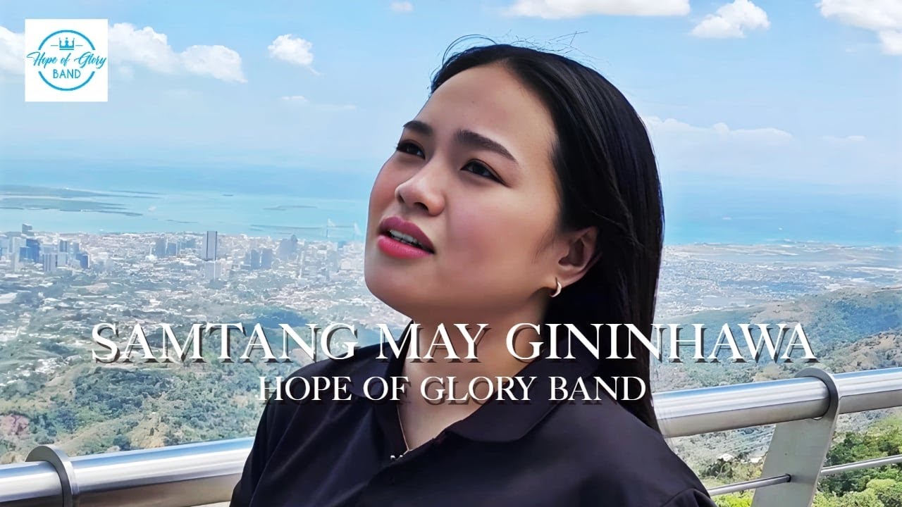 SAMTANG MAY GININHAWA || HOPE OF GLORY BAND (OFFICIAL MUSIC VIDEO)
