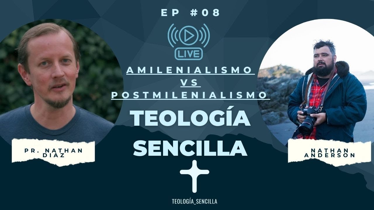 Debate Teológico: Amilenialismo vs Postmilenialismo | Ptr. Nathan Diaz y Nathan Anderson | Ep. #08