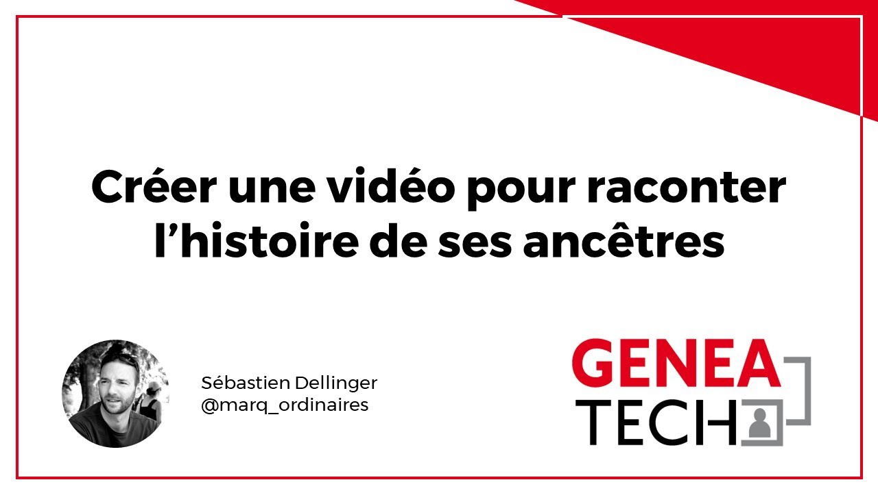 Créer une video pour raconter l'histoire de ses ancêtres