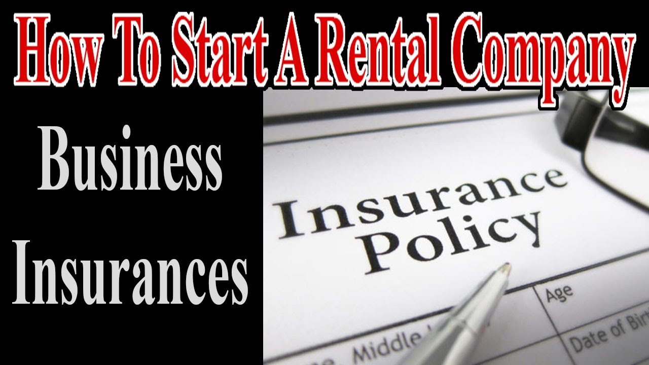 Insurance For Business - Start A Rental Company