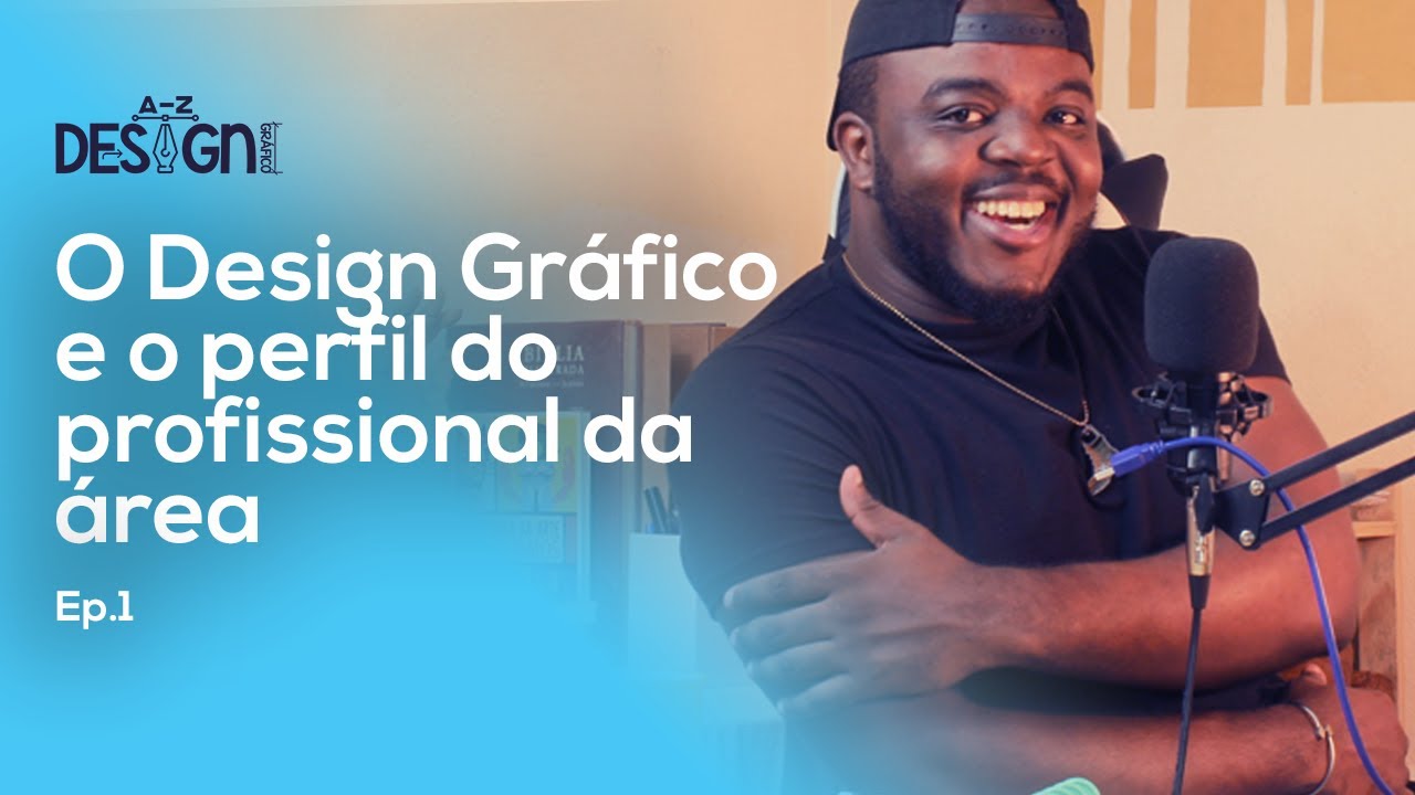 A-Z DESIGN GRÁFICO EP.1 | O Design Gráfico e o perfil do profissional da área