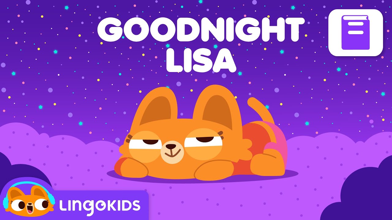 Goodnight, Lisa 😴💤 | BEDTIME STORY FOR KIDS | #lingokids Podcast