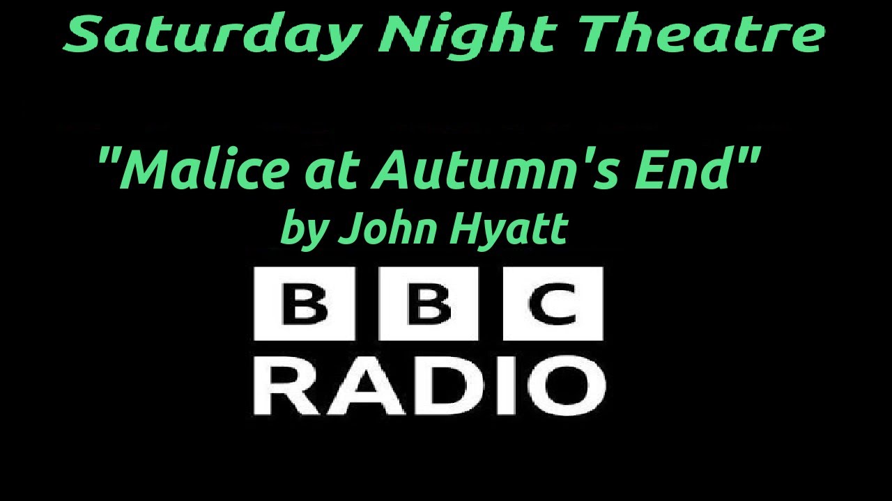 Malice at Autumn's End – BBC Saturday Night Theatre Thriller by John Hyatt