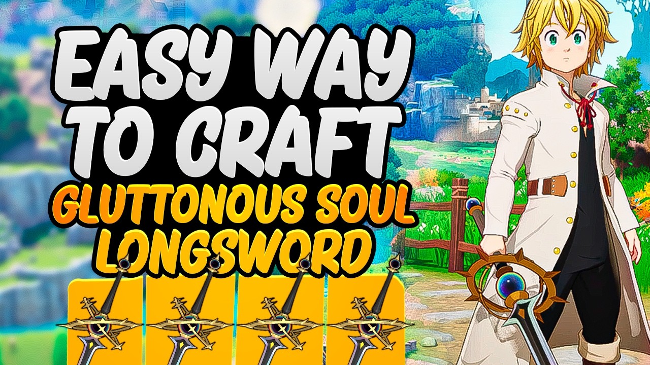 HOW TO CRAFT GLUTTONOUS SOUL LONGSWORD - THE SEVEN DEADLY SINS: ORIGIN