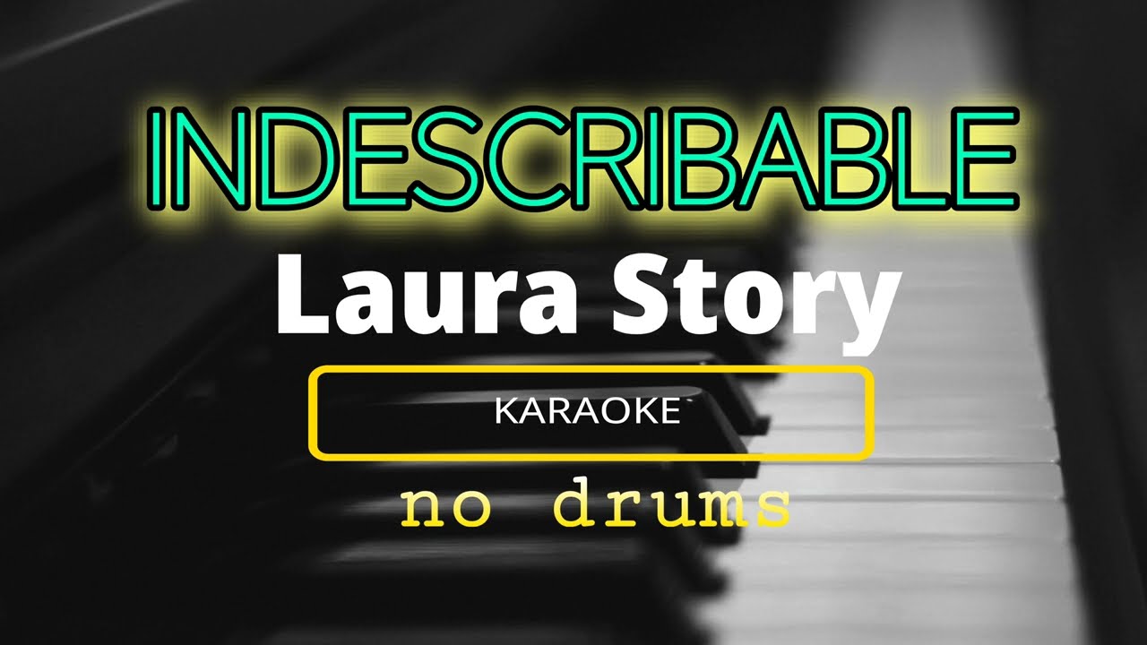 Indescribable Laura Story karaoke no drums