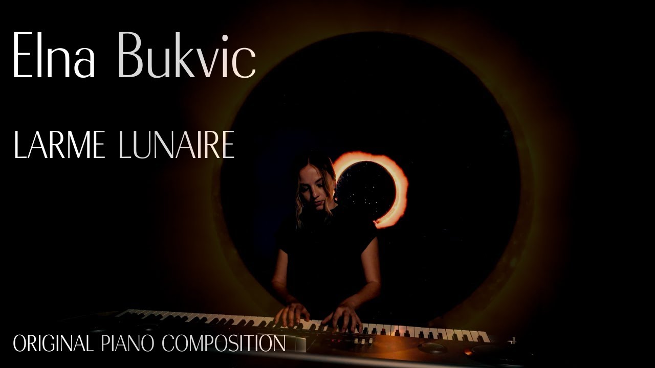 Elna Bukvic – Larme Lunaire (Original Piano Composition)
