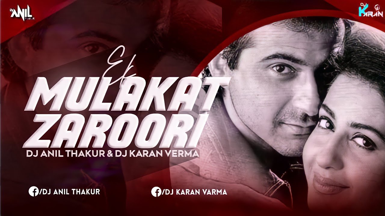 MULAKAT ZAROOI REMIX DJ ANIL THAKUR & DJ KARAN VERMA