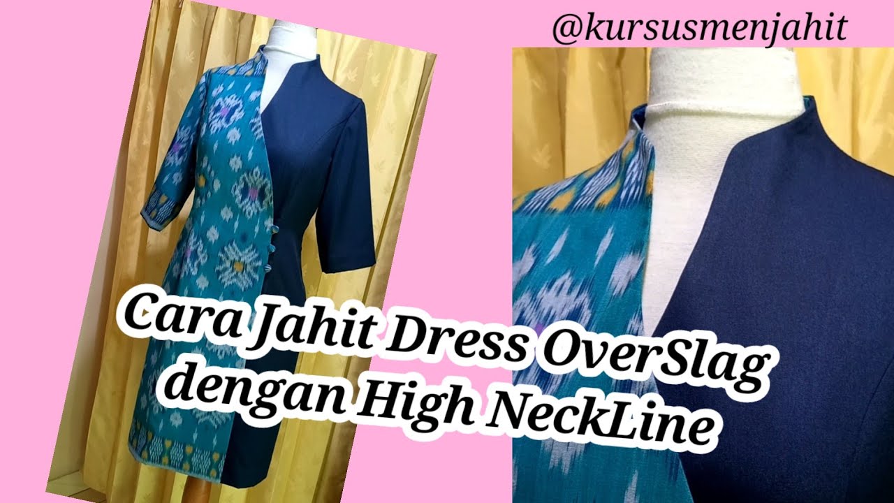 Cara Menjahit Dress OverSlag dgn High NeckLine