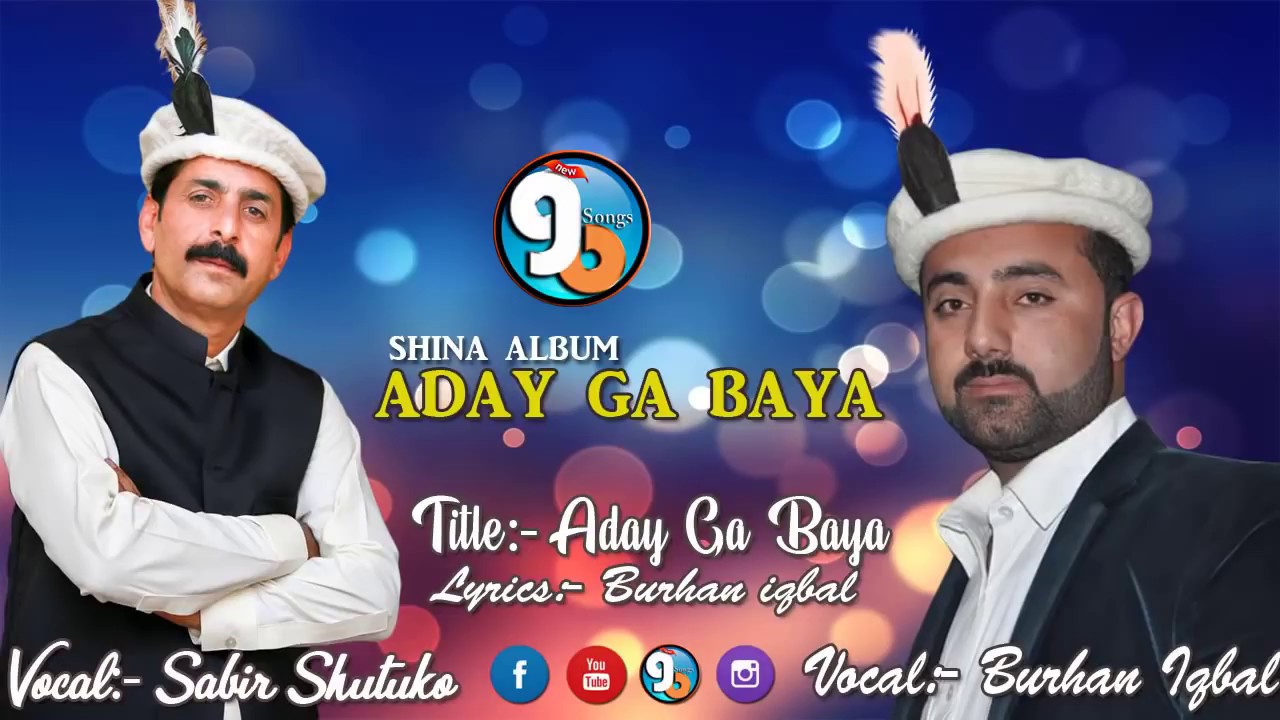 Shina Song || Aday Ga Baya || Vocal Sabir Shutuko & Burhan iqbal GB New Songs 2018