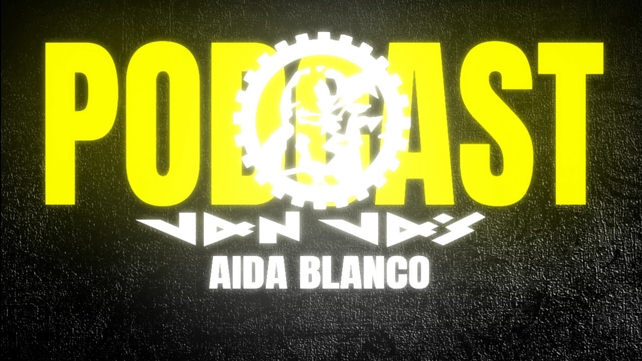 AIDA BLANCO - VAN VÁS Podcast 007