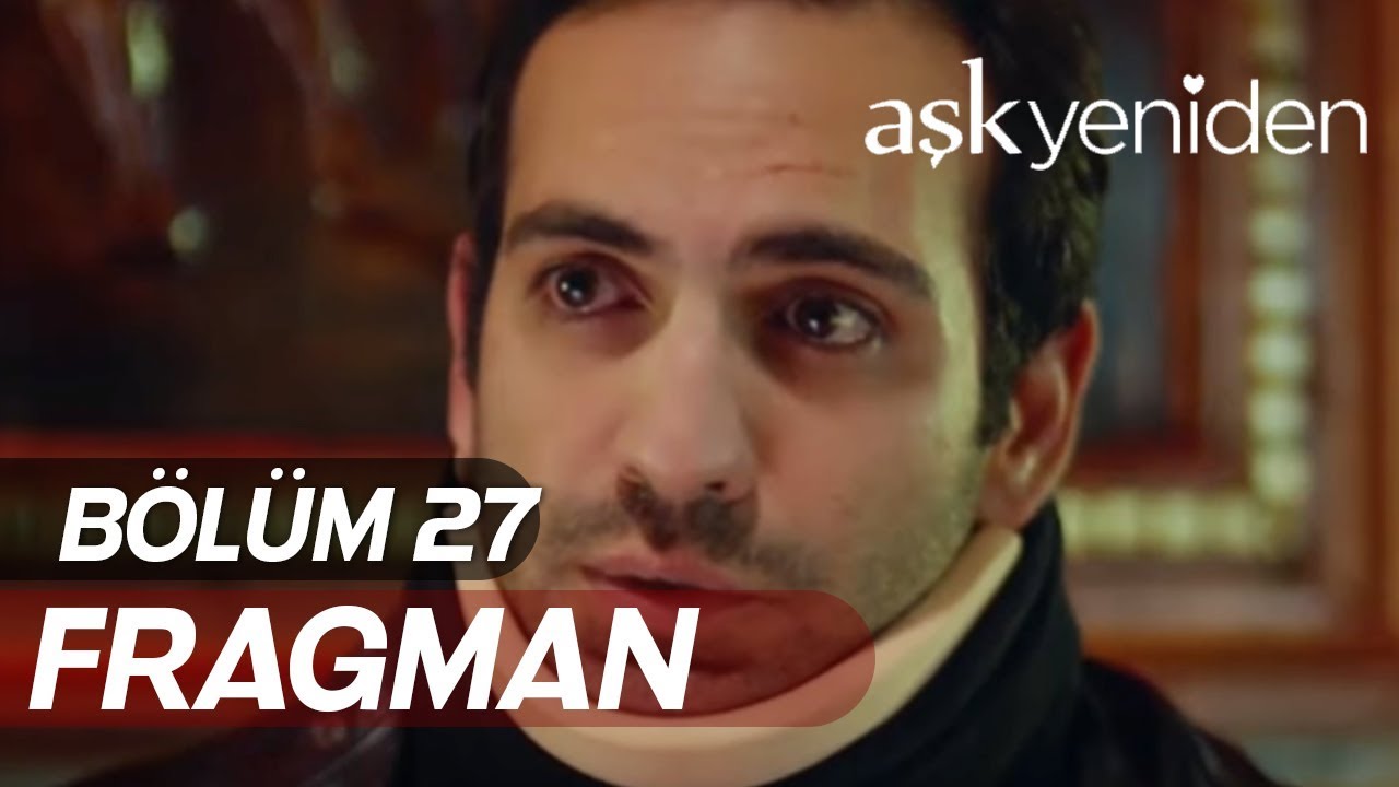 Aşk Yeniden 27.Bölüm Fragmanı